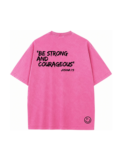 Be Strong And Courageous